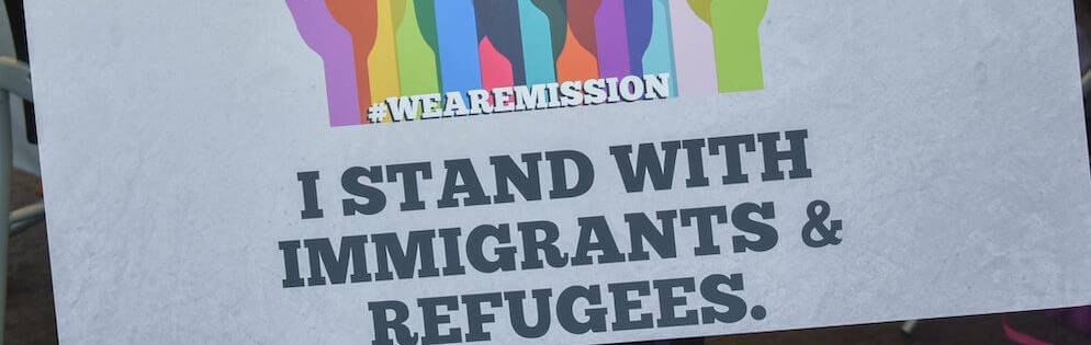 We stand with Immigrants and Refugees